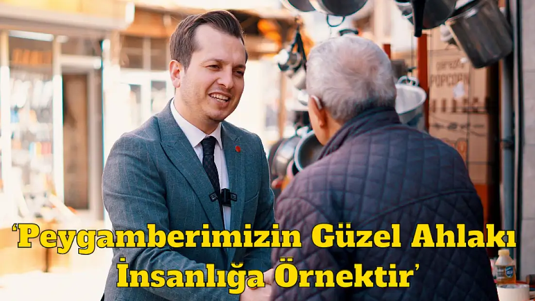 ‘Peygamberimizin Güzel Ahlakı İnsanlığa Örnektir’