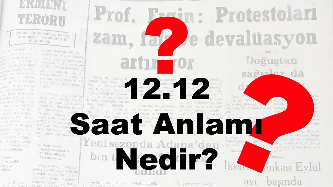 12.12 Saat Anlamı Nedir?