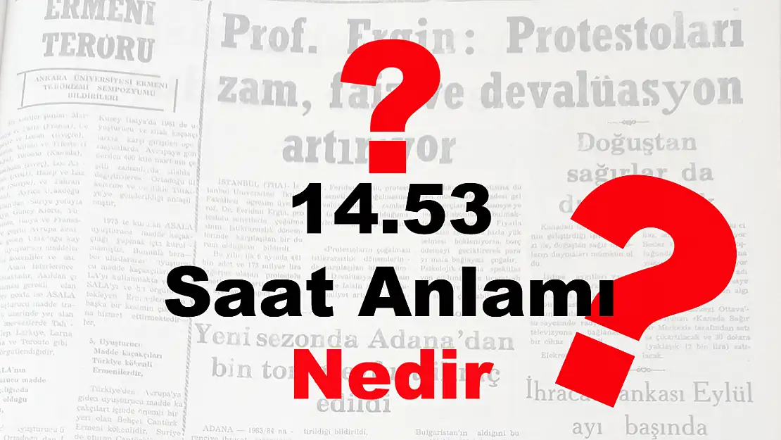 14.53 Saat Anlamı Nedir?