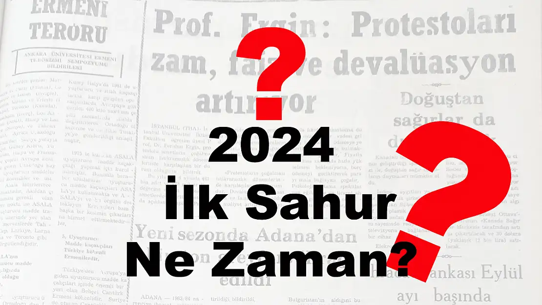 2024 İlk Sahur Ne Zaman?