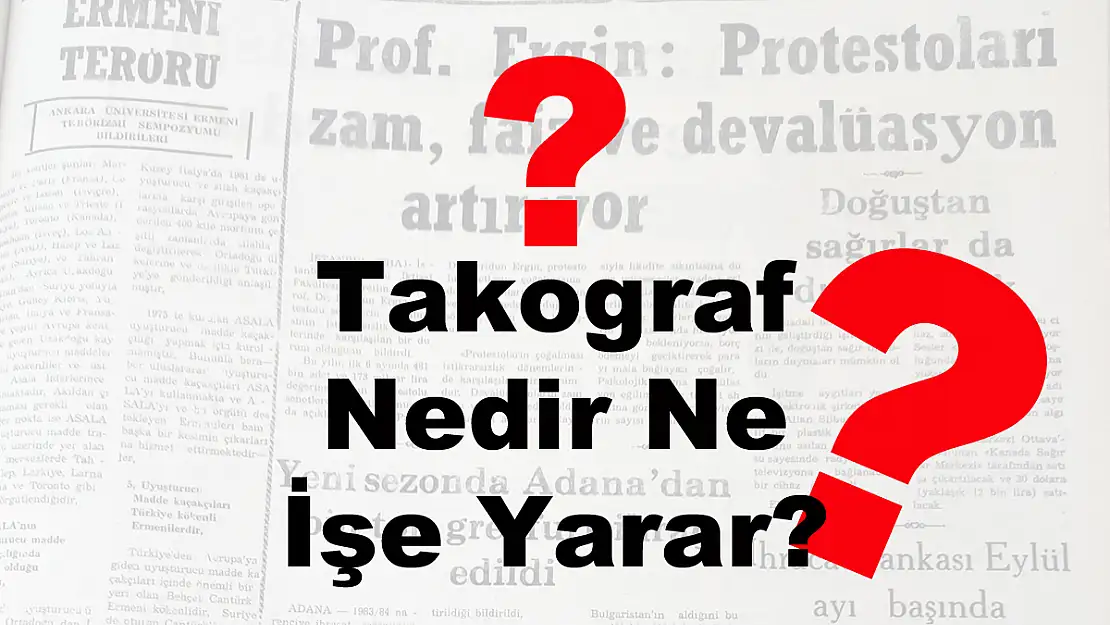 Takograf Nedir Ne İşe Yarar?