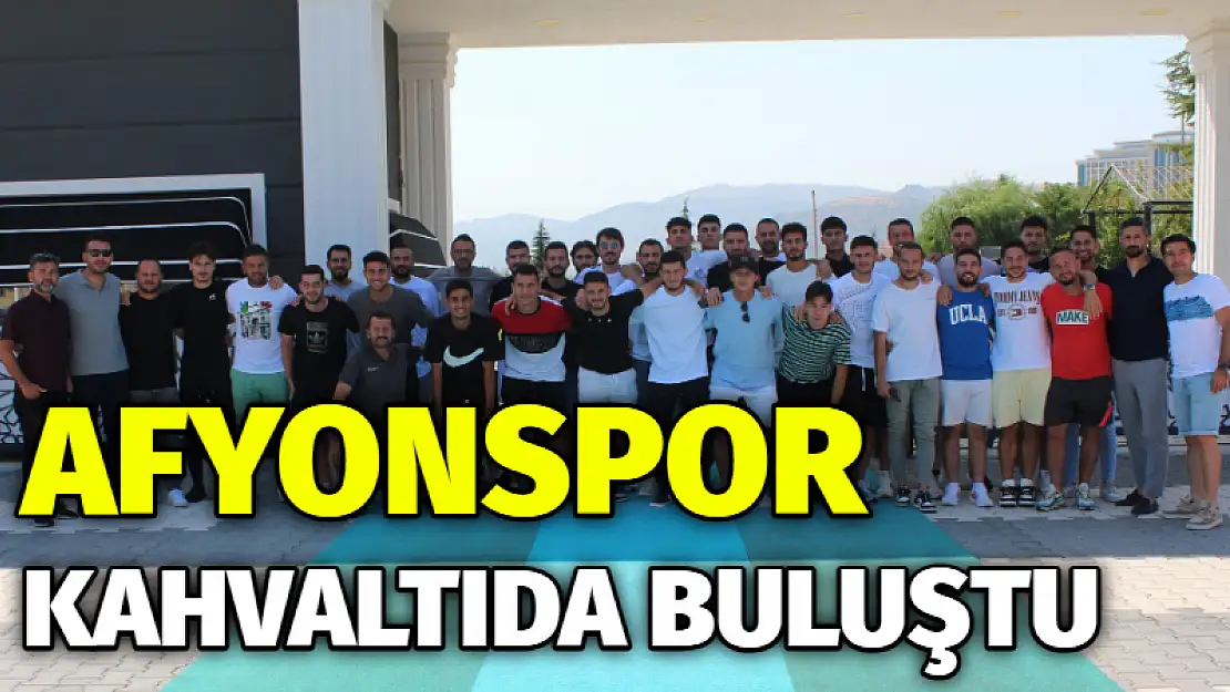 Afyonspor kahvaltıda buluştu