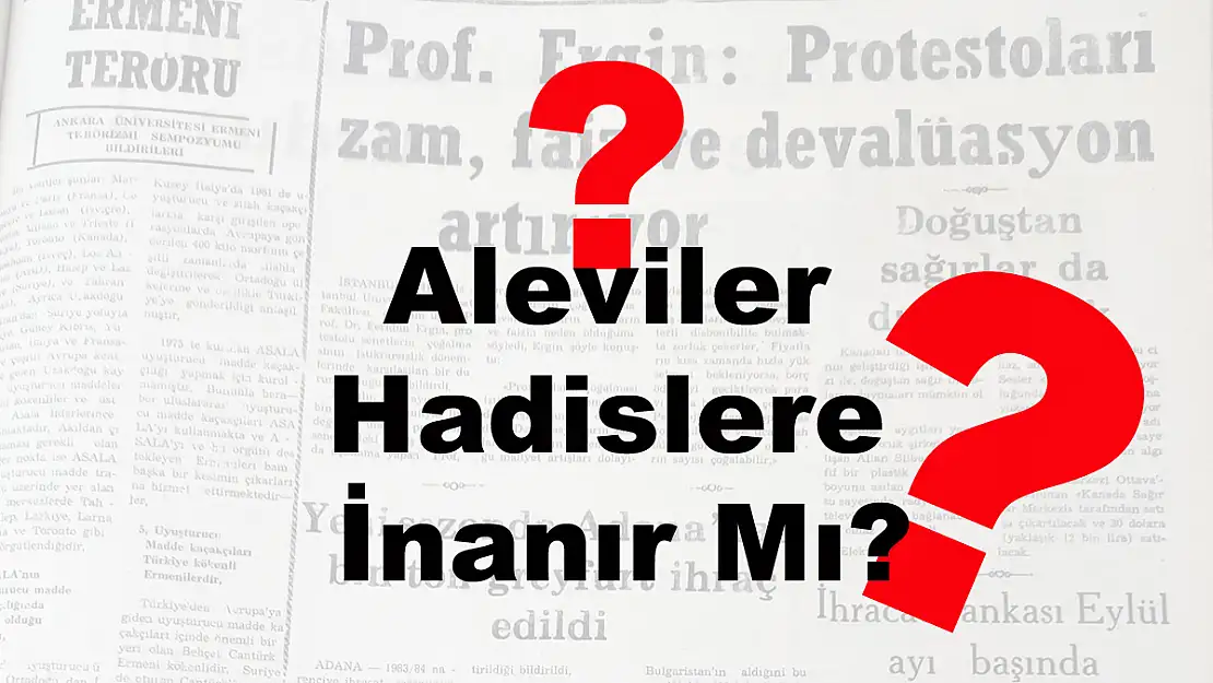 Aleviler Hadislere İnanır Mı?