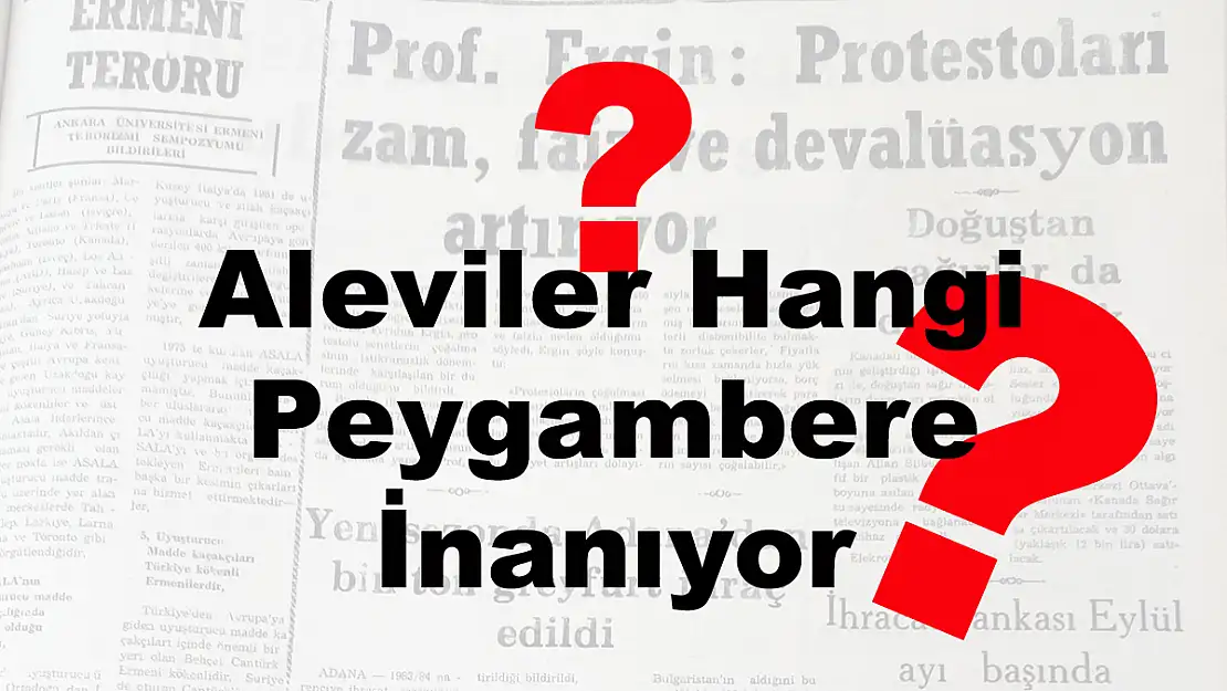 Aleviler Hangi Peygambere İnanıyor?