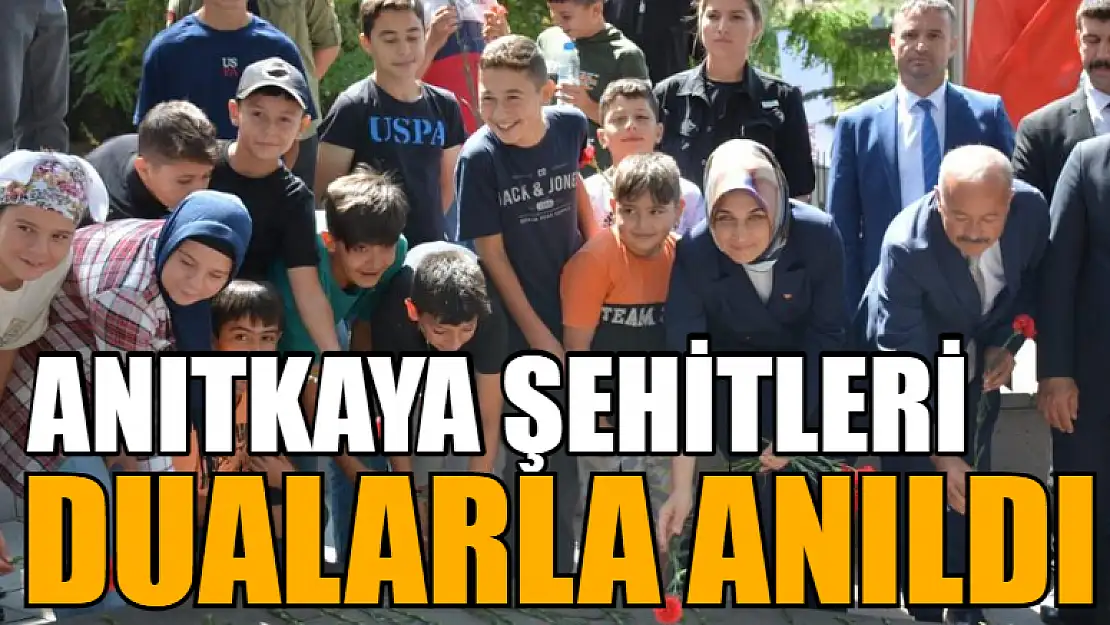 Anıtkaya şehitleri dualarla anıldı