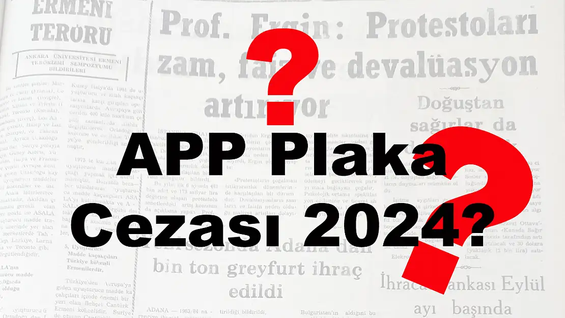 APP Plaka Cezası 2024?