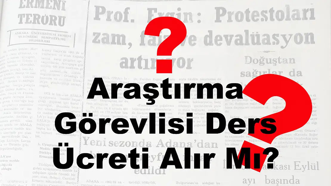 Araştırma Görevlisi Ders Ücreti Alır Mı?