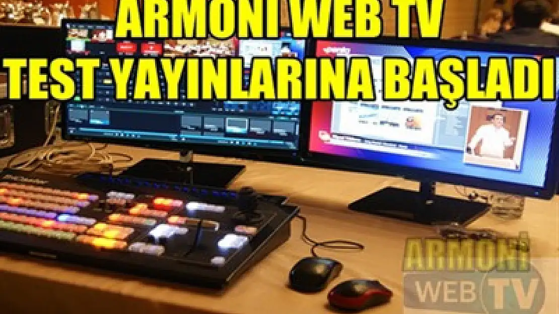 Armoni Web Tv test yayınlarına başladı