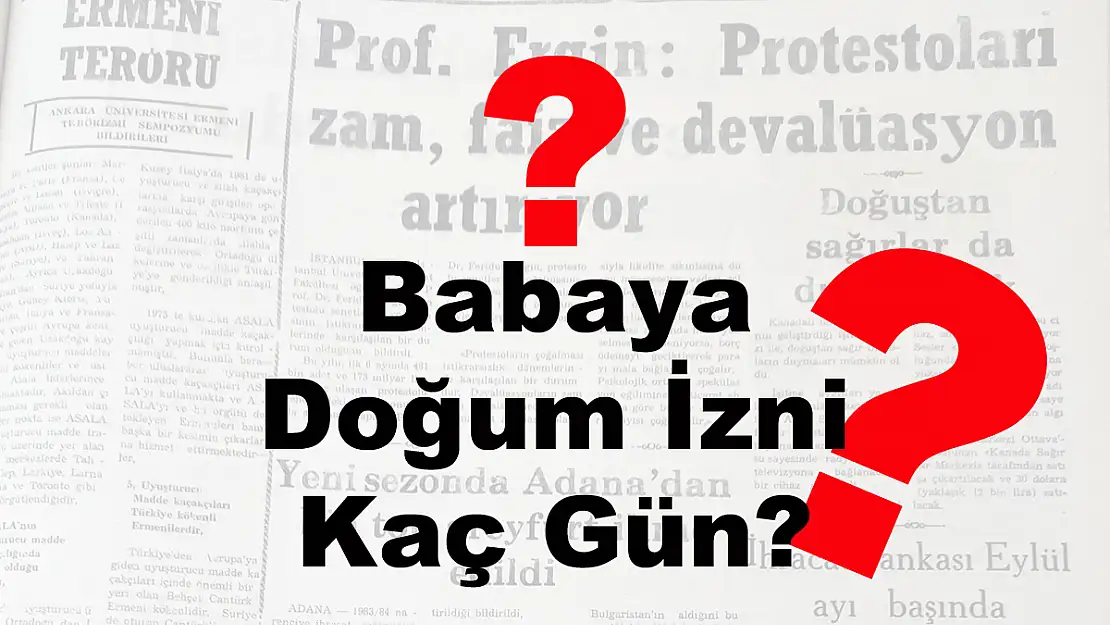 Babaya Doğum İzni Kaç Gün?