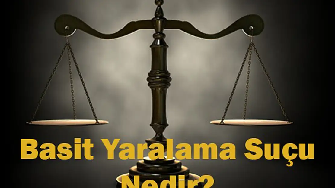 Basit Yaralama Suçu Nedir?