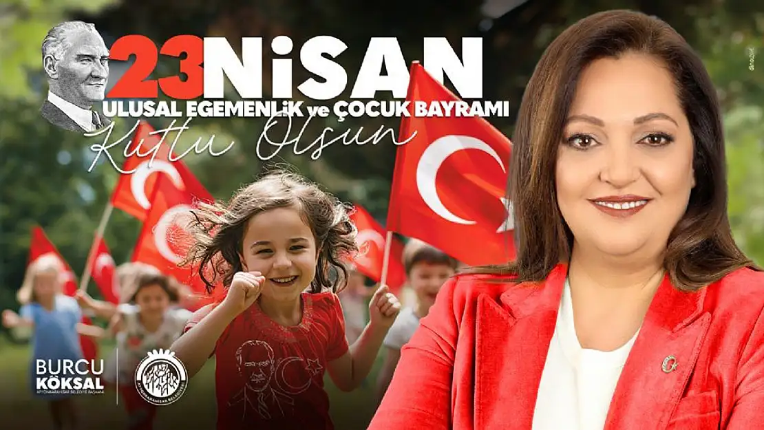 Başkan Köksal'dan 23 Nisan Mesajı