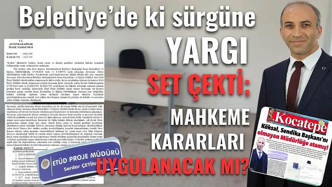 Belediye'deki Sürgüne Yargı Set Çekti: Mahkeme Kararları Uygulanacak Mı?