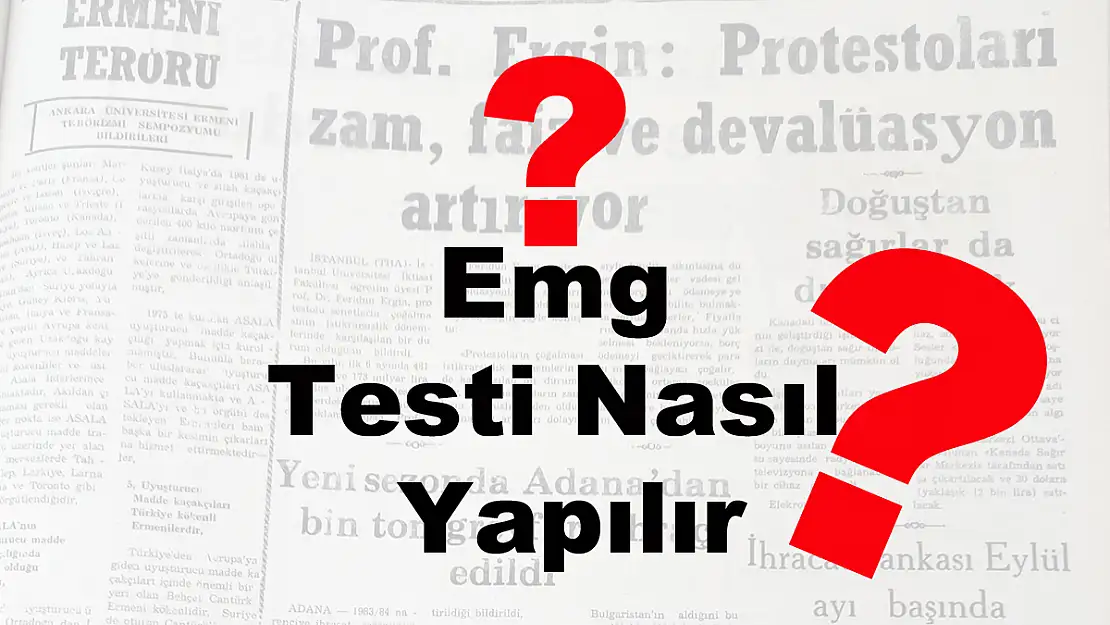 Emg Testi Nasıl Yapılır?