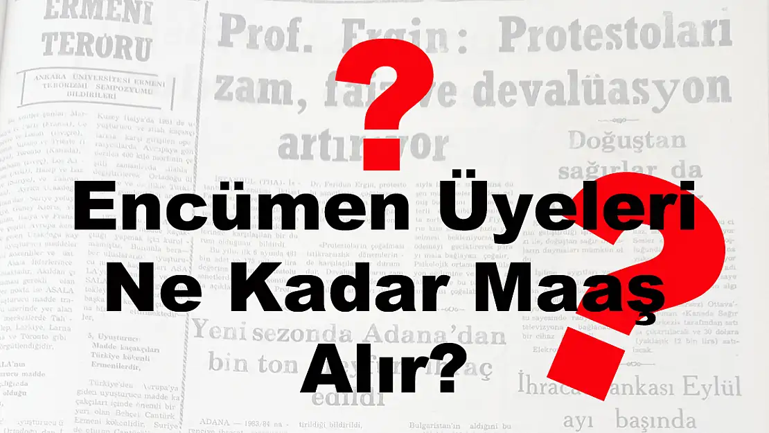 Encümen Üyeleri Ne Kadar Maaş Alır?