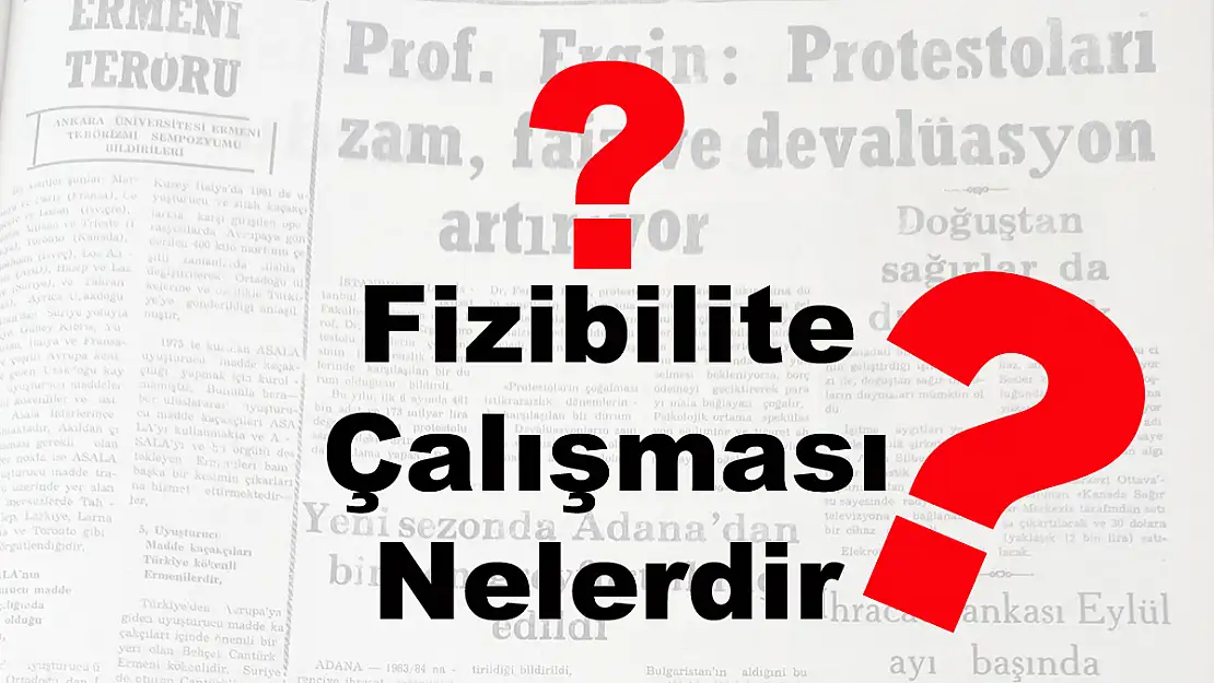 Fizibilite Çalışması Nelerdir?