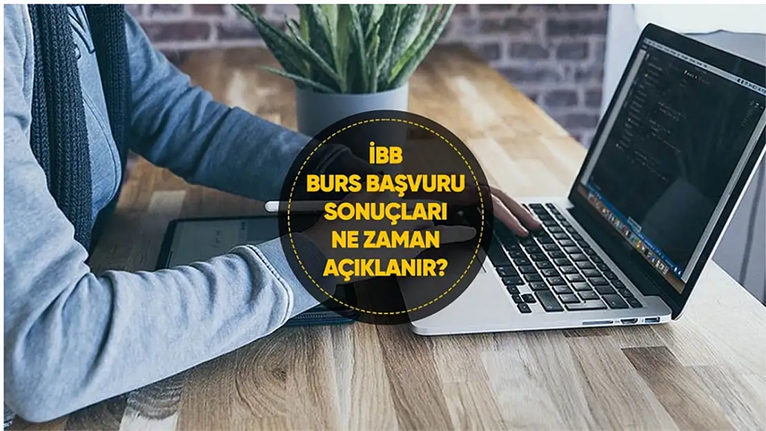 İBB Bursu Ne Zaman Açıklanacak?