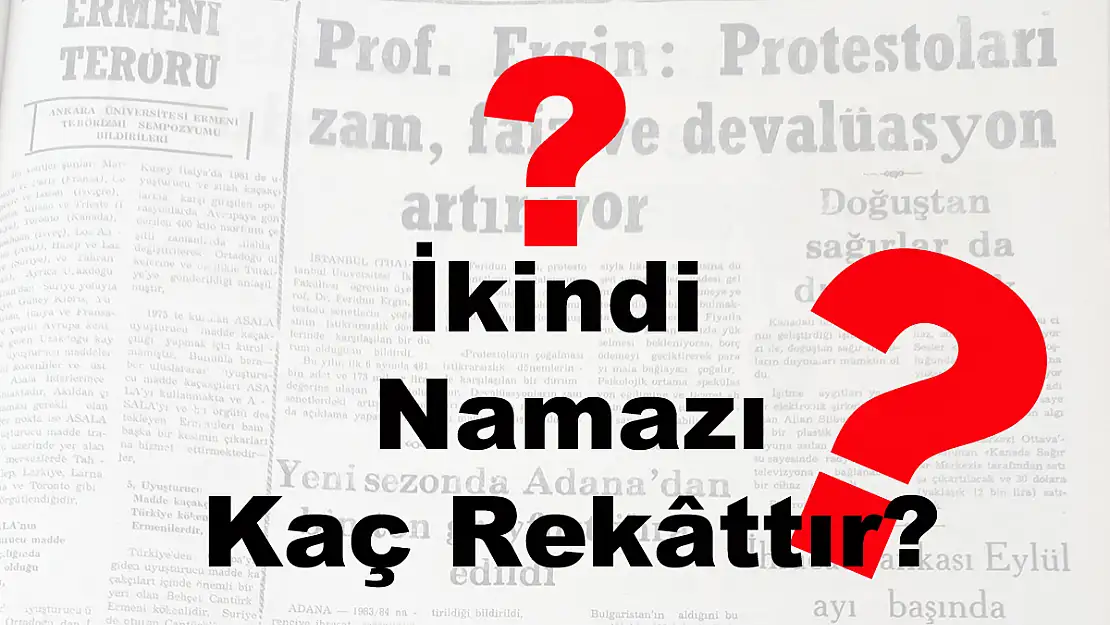 İkindi Namazı Kaç Rekâttır?