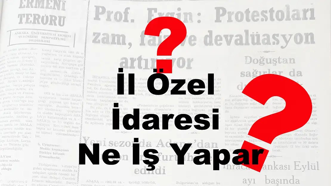 İl Özel İdaresi Ne İş Yapar?