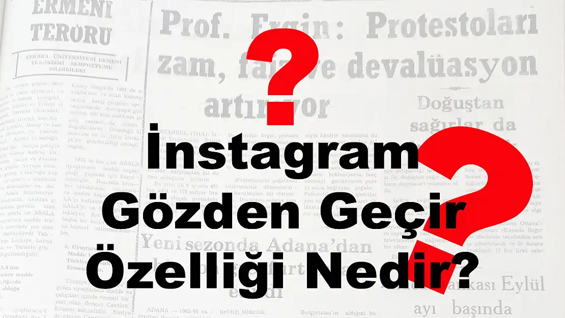 İnstagram Gözden Geçir Özelliği Nedir?