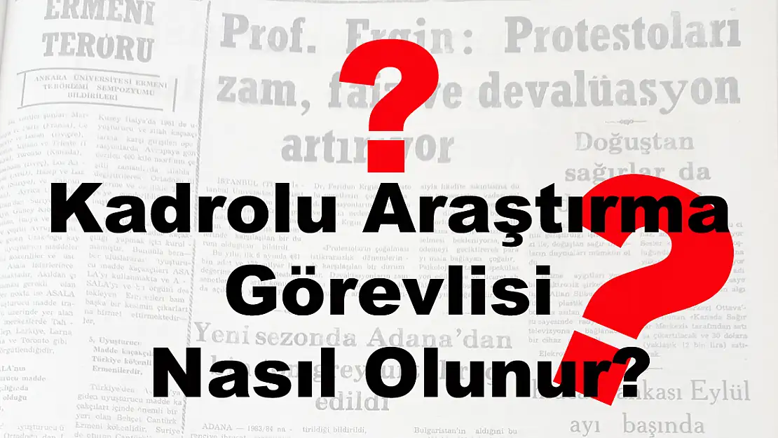 Kadrolu Araştırma Görevlisi Nasıl Olunur?