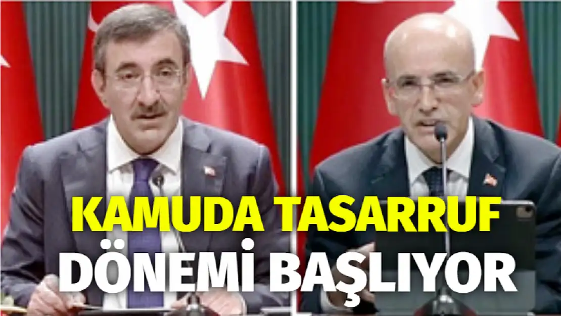 KAMUDA TASARRUF DÖNEMİ BAŞLIYOR