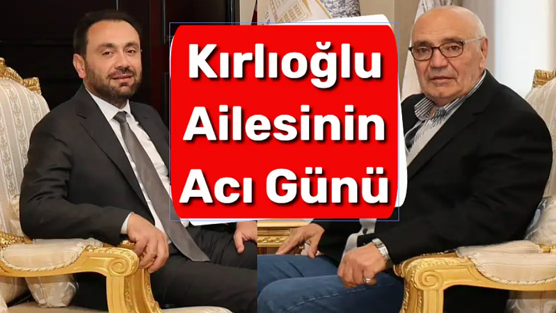 Kırlıoğlu Ailesinin Acı Günü