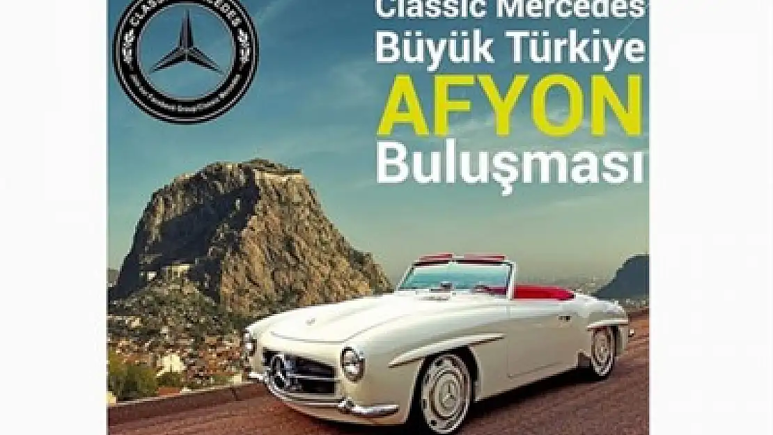 Klasik Mercedes tutkunları Afyonkarahisar'da buluşacak