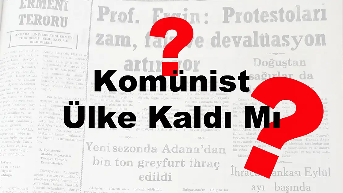 Komünist Ülke Kaldı Mı?