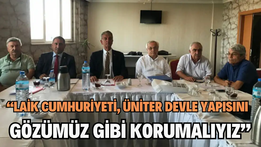 'Laik Cumhuriyeti, üniter devlet yapısını gözümüz gibi korumalıyız'