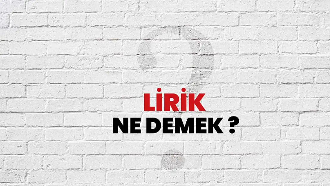 Lirik Ne Demek?