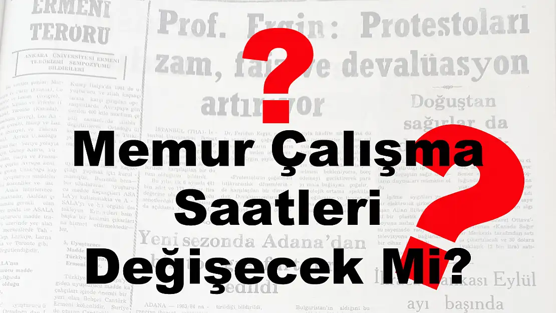 Memur Çalışma Saatleri Değişecek Mi?