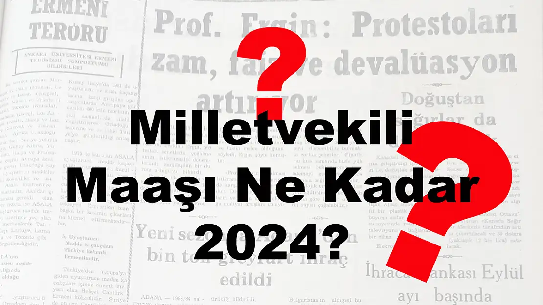 Milletvekili Maaşı Ne Kadar 2024?