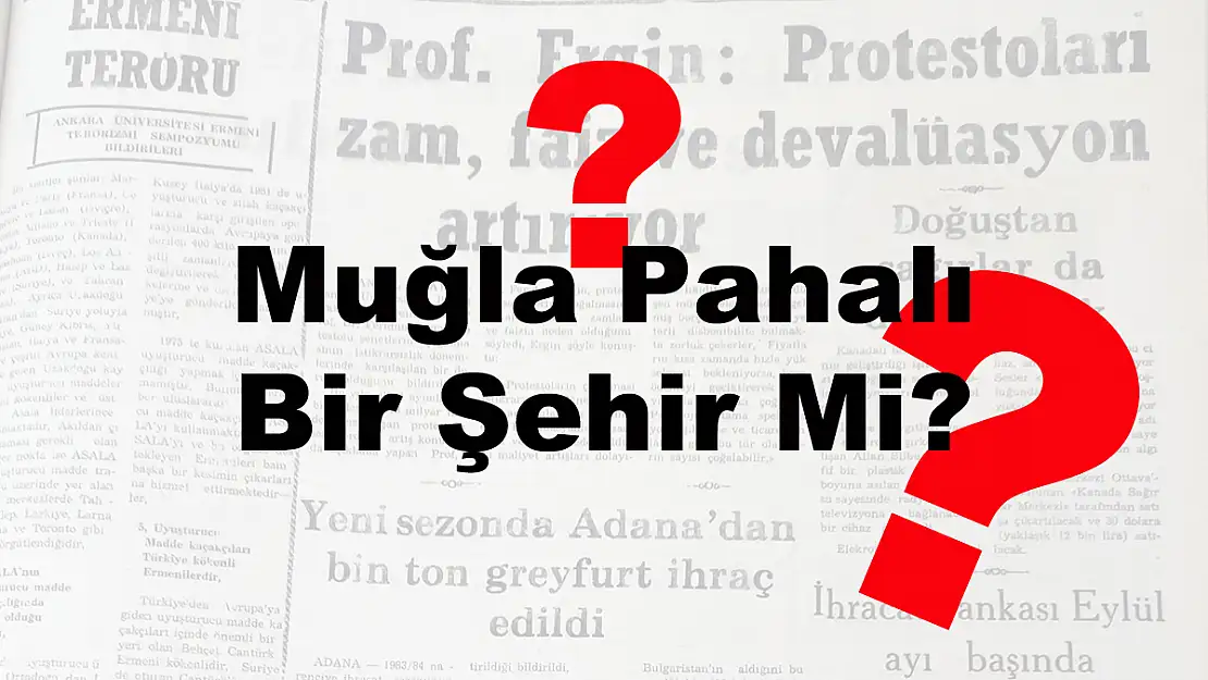 Muğla Pahalı Bir Şehir Mi?