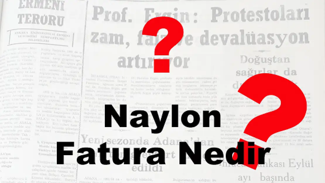 Naylon Fatura Nedir?