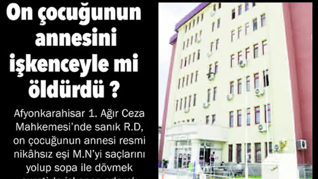 On çocuğunun  annesini öldüren sanığa 16 yıl ceza verildi