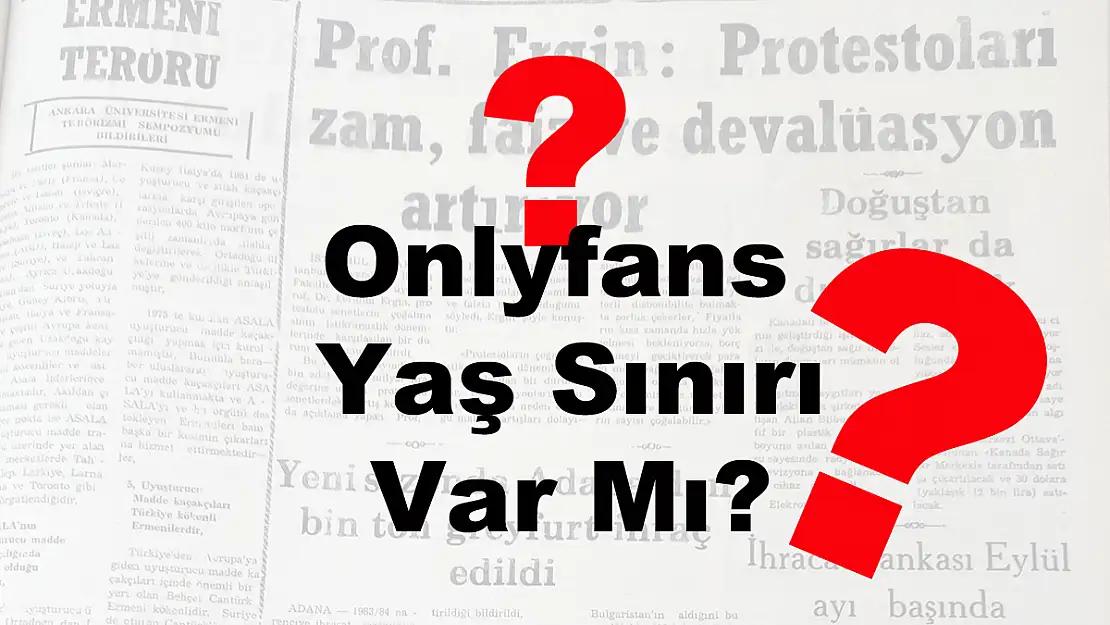 Onlyfans Yaş Sınırı Var Mı?