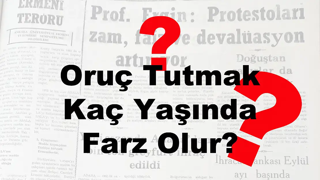 Oruç Tutmak Kaç Yaşında Farz Olur?