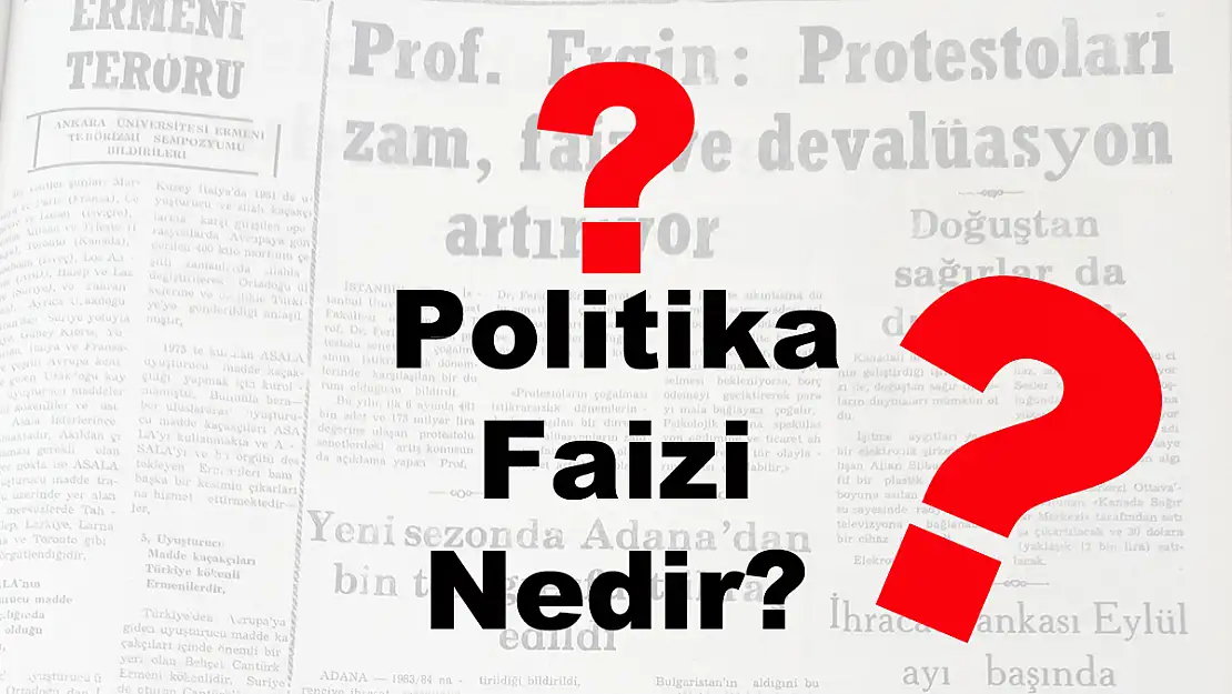 Politika Faizi Nedir?