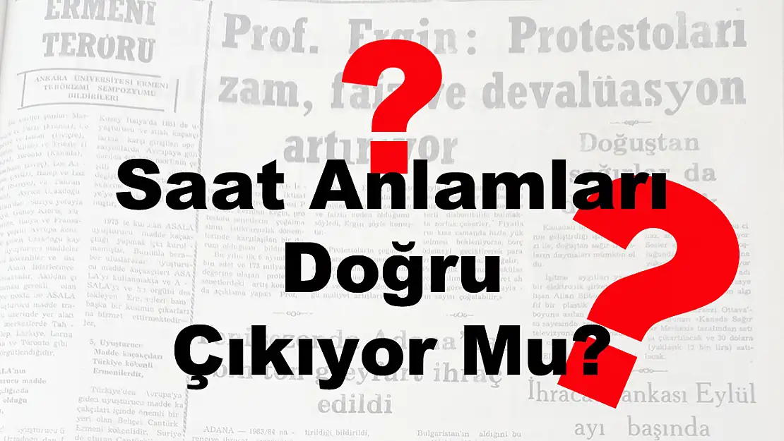 Saat Anlamları Doğru Çıkıyor Mu?