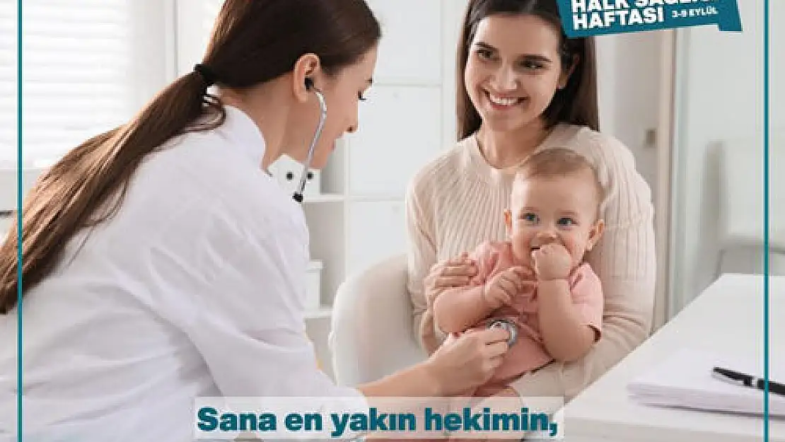 'Sana en yakın hekimin, Aile Hekimindir'