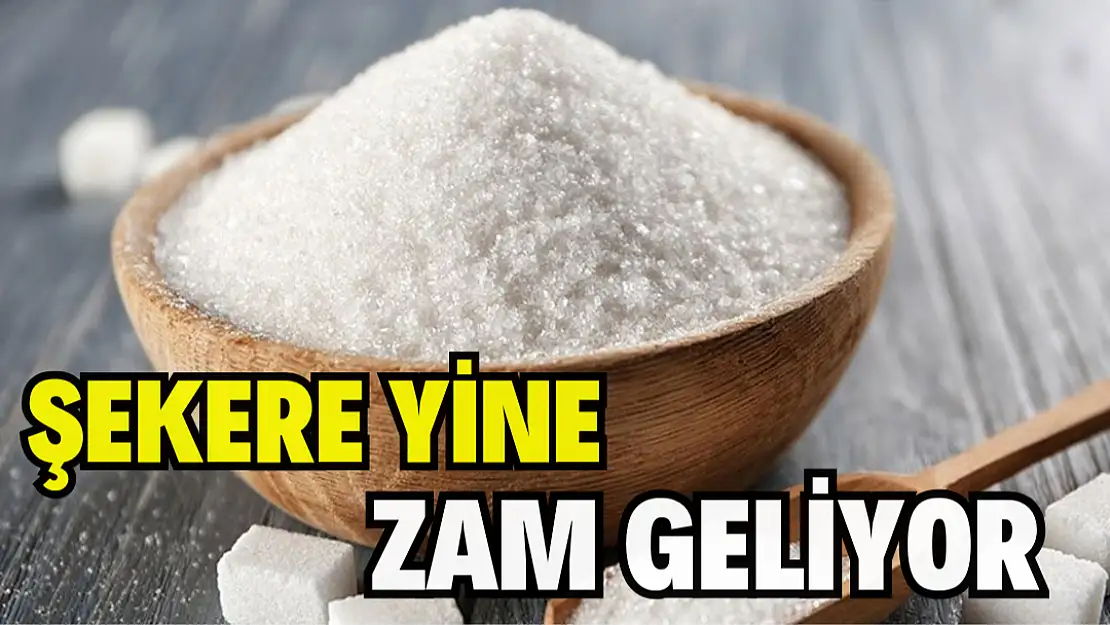 Şekere yine zam geliyor