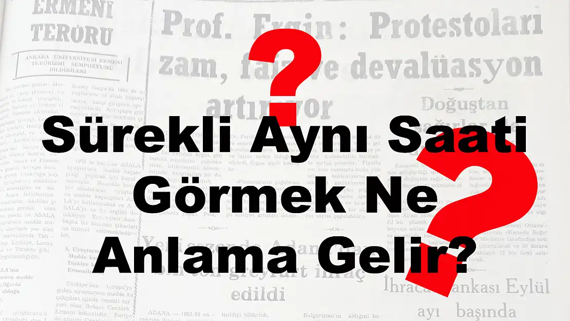 Sürekli Aynı Saati Görmek Ne Anlama Gelir?