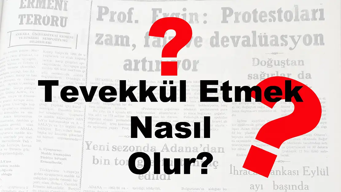 Tevekkül Etmek Nasıl Olur?