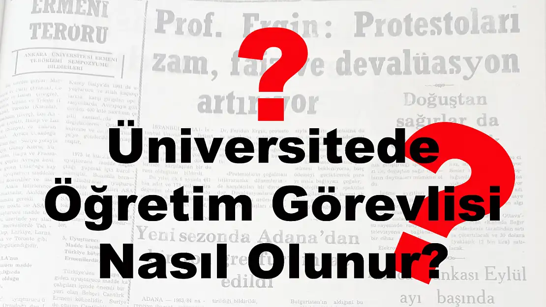 Üniversitede Öğretim Görevlisi Nasıl Olunur?