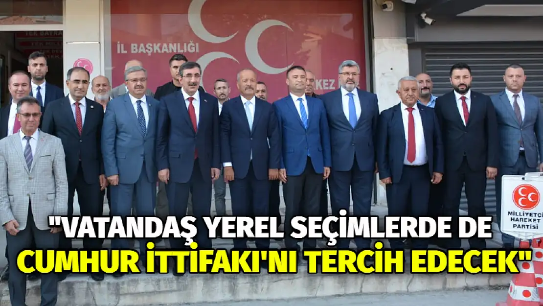 “Vatandaş yerel seçimlerde de Cumhur İttifakı’nı tercih edecek”