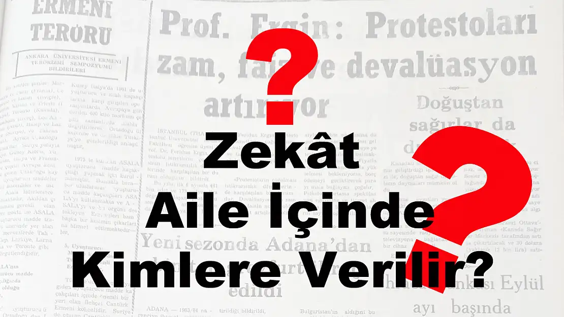 Zekât Aile İçinde Kimlere Verilir?