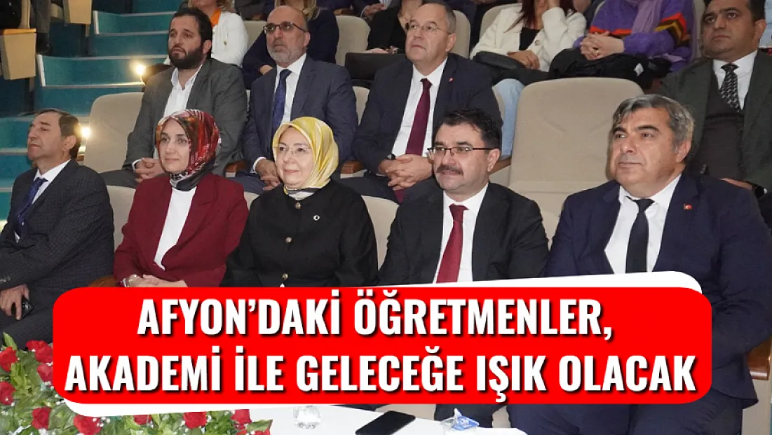 Afyon’daki Öğretmenler, Akademi İle Geleceğe Işık Olacak