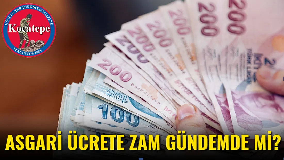 Asgari Ücrete Zam Gündemde Mi?