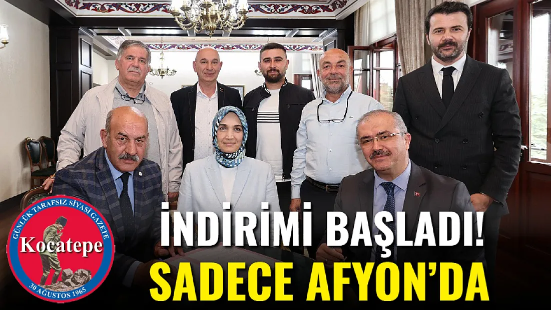 İndirimi başladı! Sadece Afyon’da