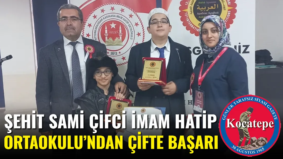 Şehit Sami Çifci İmam Hatip Ortaokulu’ndan Çifte Başarı